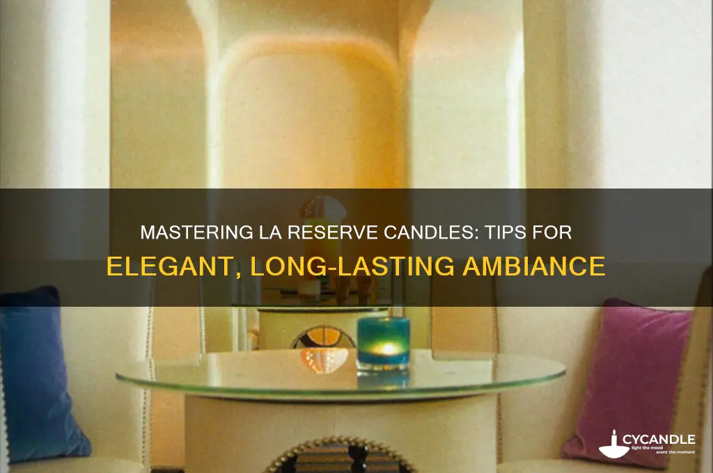 how to use la reserve candles