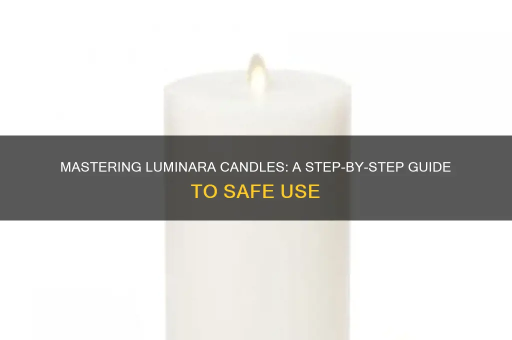 how to use luminara candles