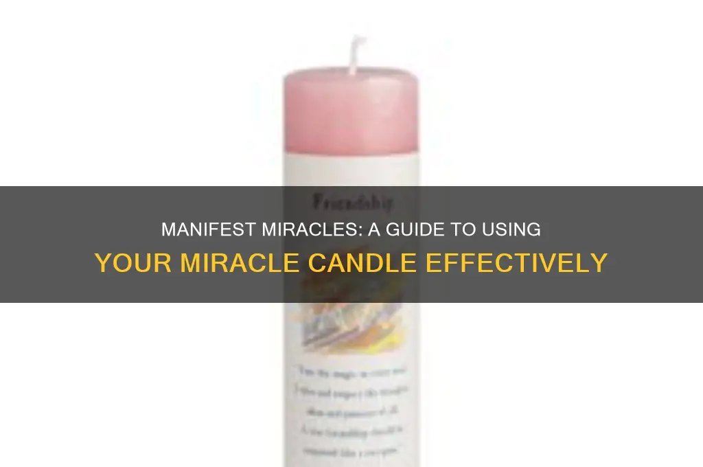 how to use manifest a miracle candle