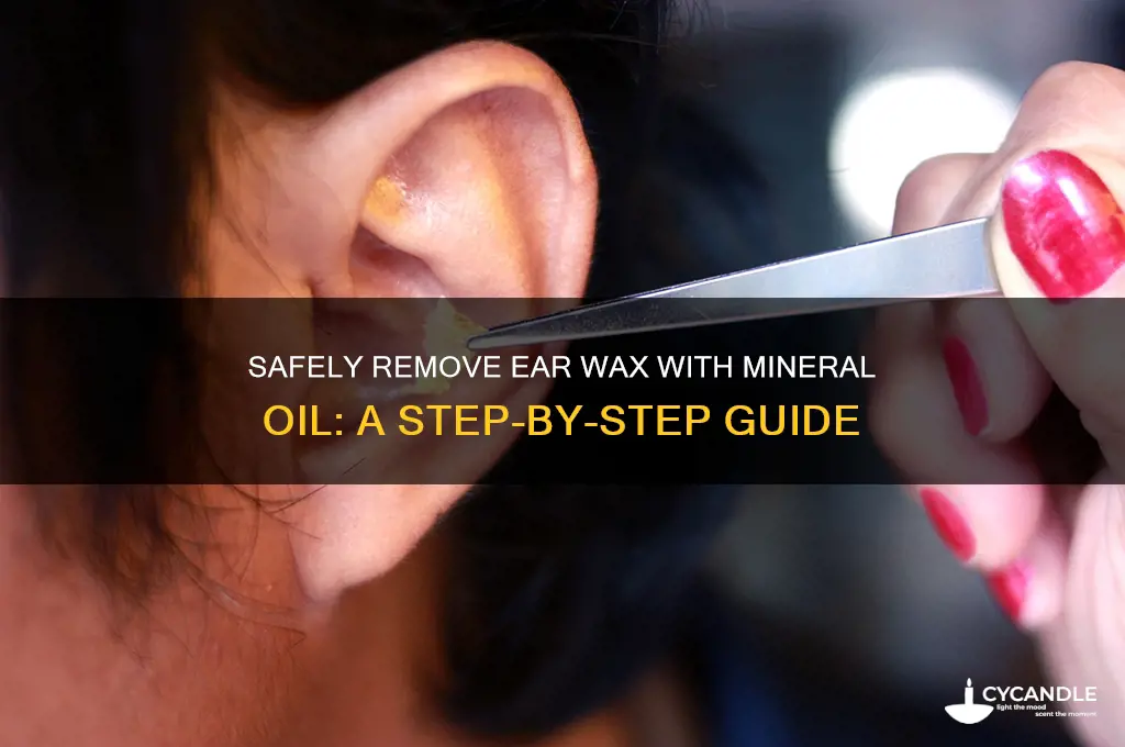 how to use mineral oil to remove ear wax
