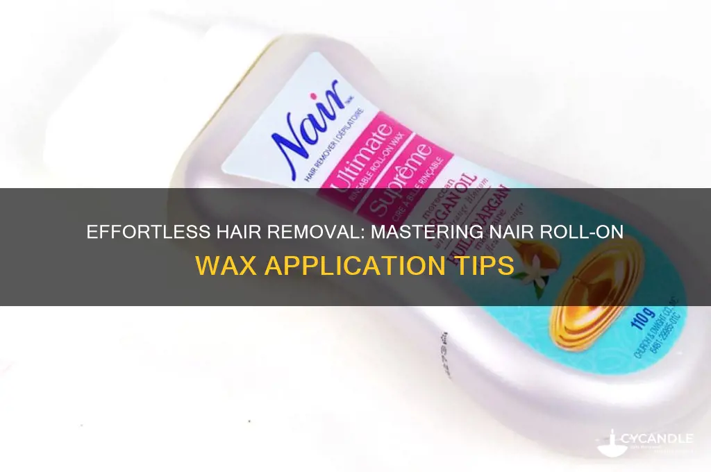 how to use nair hair removal roll on wax
