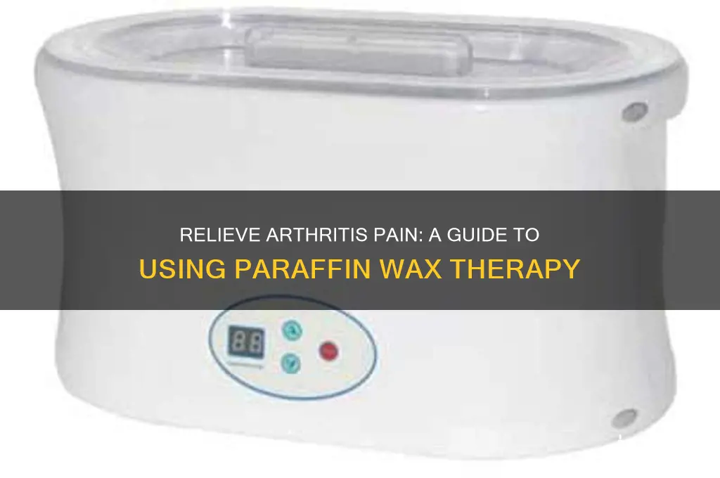 how to use paraffin wax for arthritis