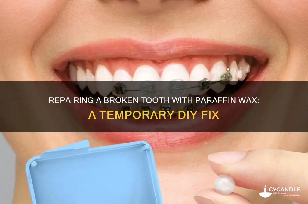 how to use paraffin wax for broken tooth