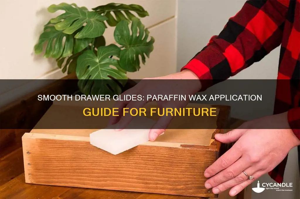 how to use paraffin wax on drawers