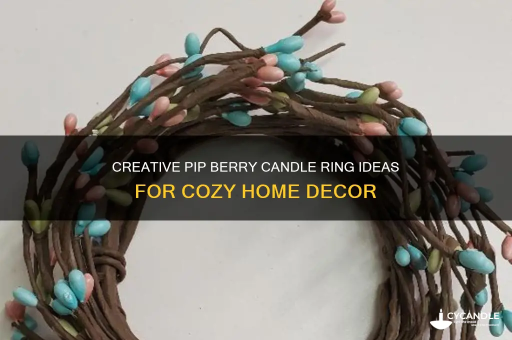 how to use pip berry candle rings around candles