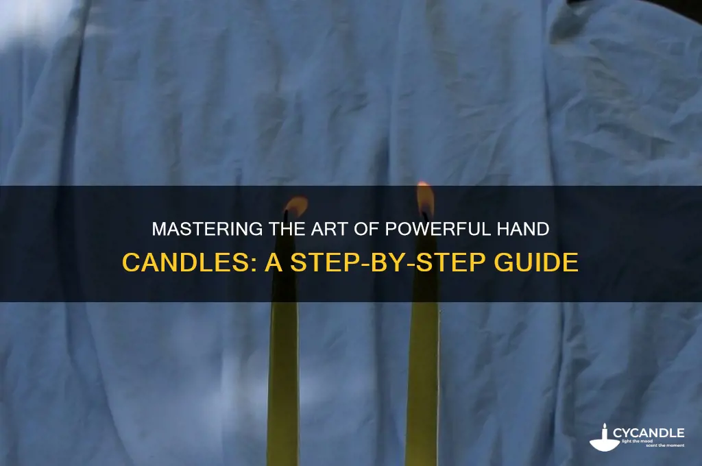 how to use powerful hand candle