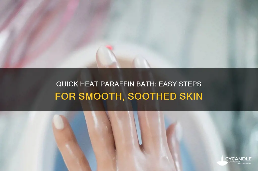 how to use quick heat paraffin bath