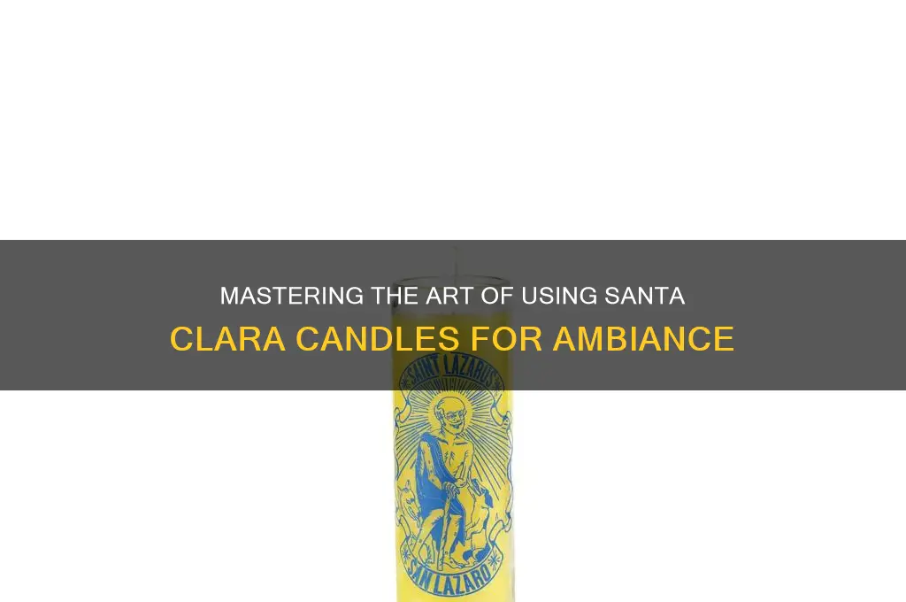 how to use santa clara candle