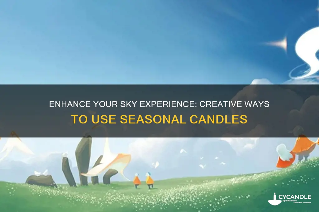how to use seasonal candles in sky