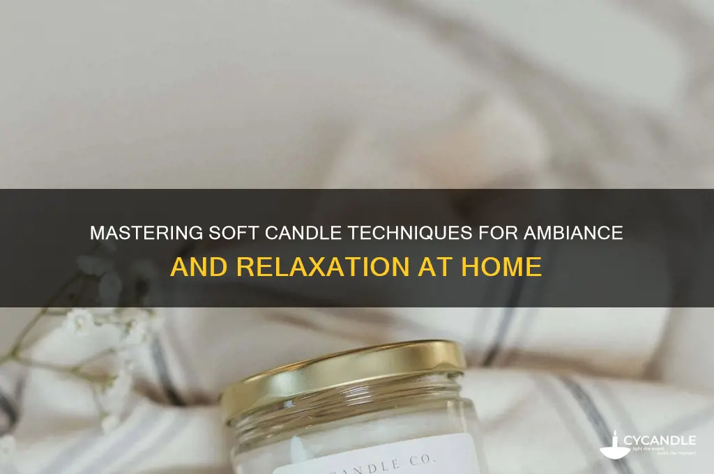how to use soft candle