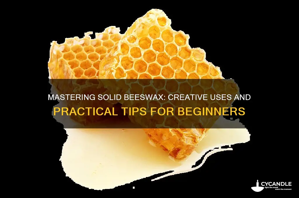 how to use solid beeswax