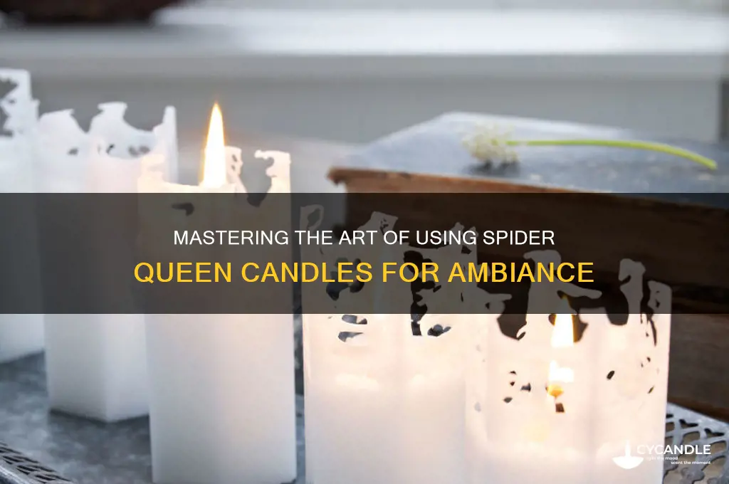 how to use spider queen candle