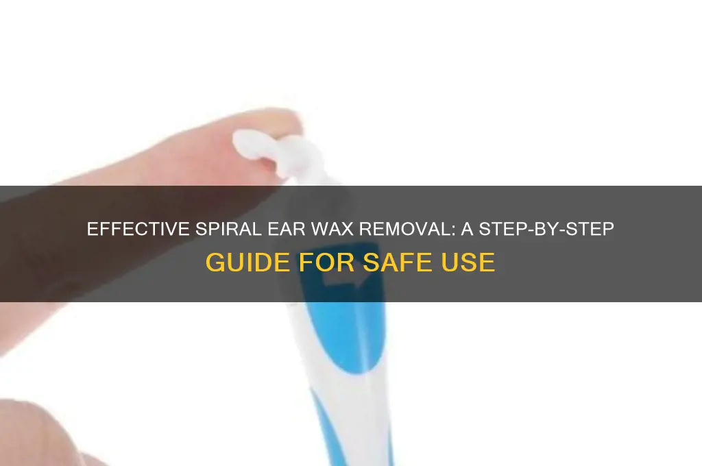 how to use spiral ear wax removal