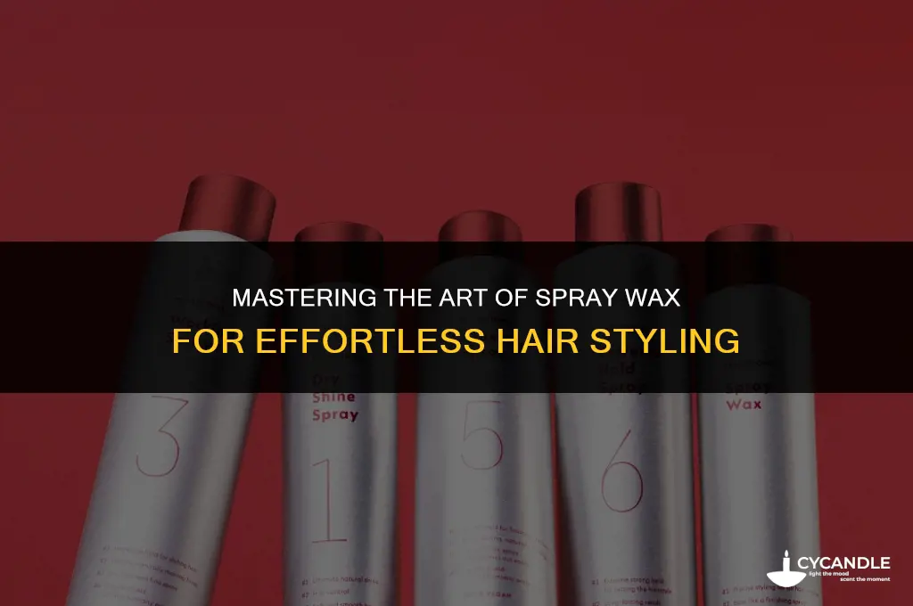 how to use spray wax for hair