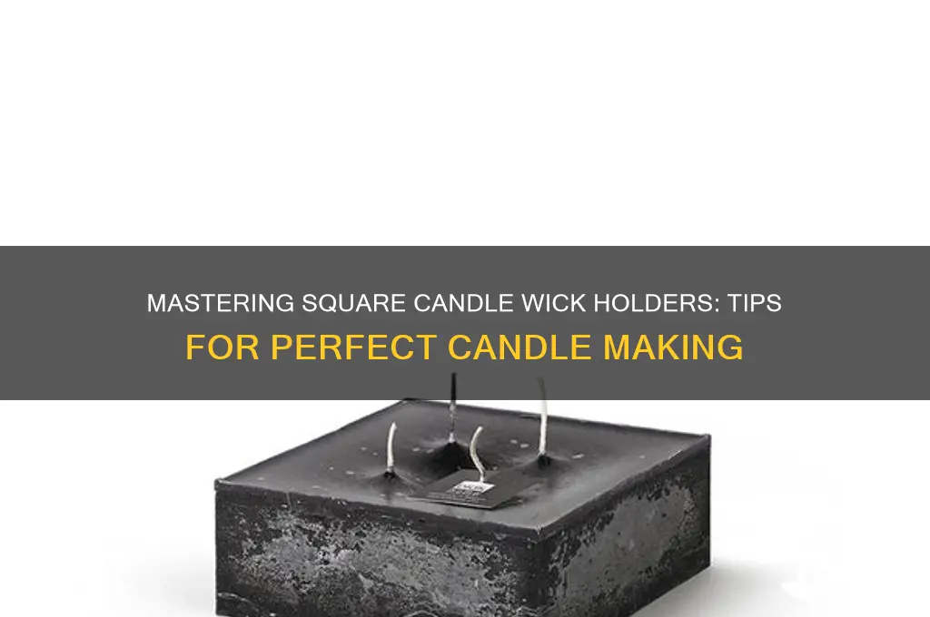 how to use square candle wick holders