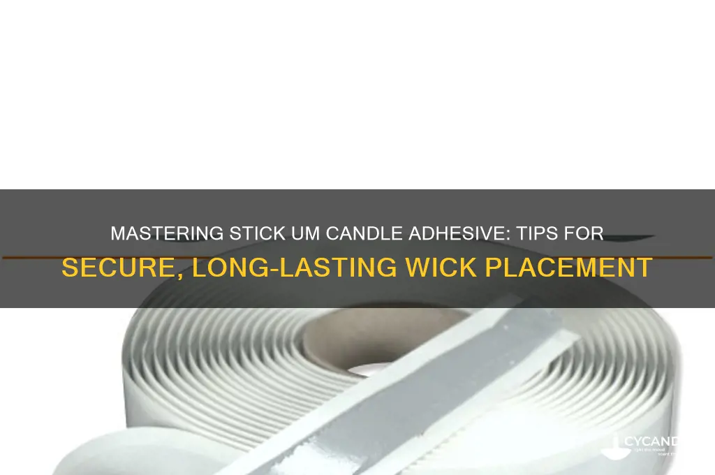 how to use stick um candle adhesive