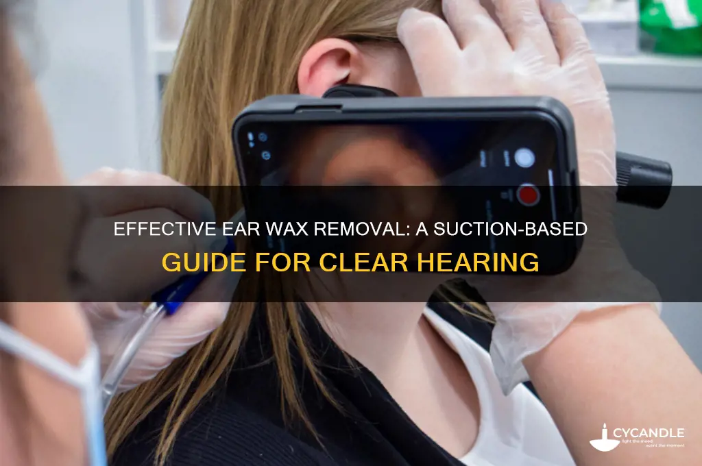 how to use suction to remove ear wax