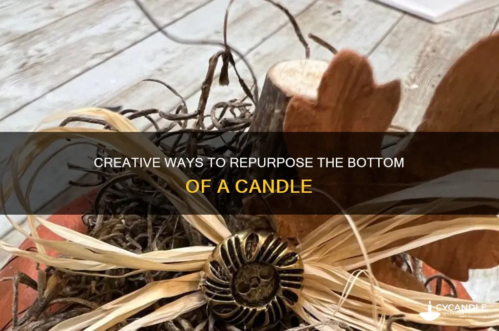 how to use the bottom of a candle