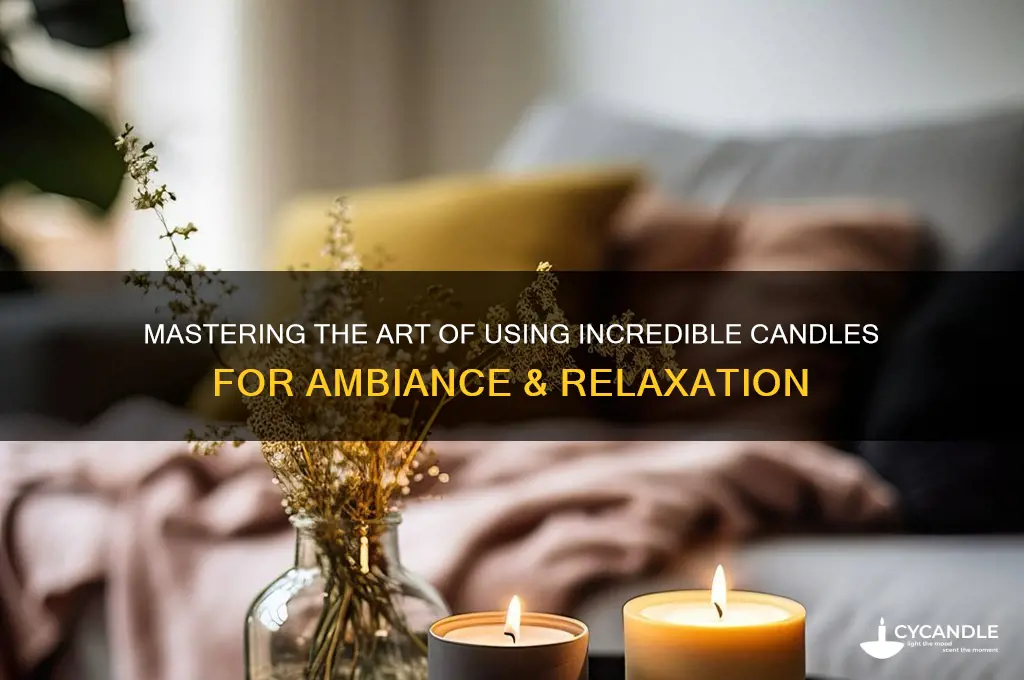 how to use the incredible candle