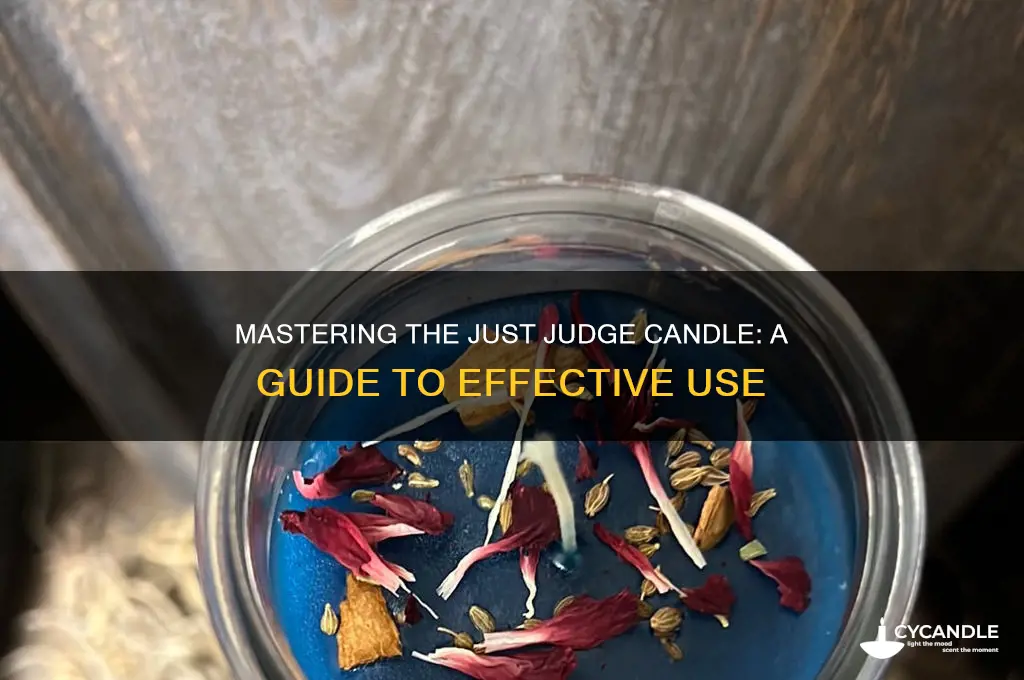 how to use the just judge candle