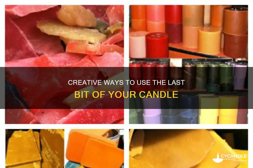 how to use the last bit of a candle