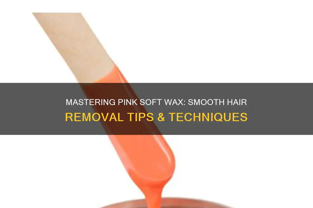 how to use the pink soft wax hair removal