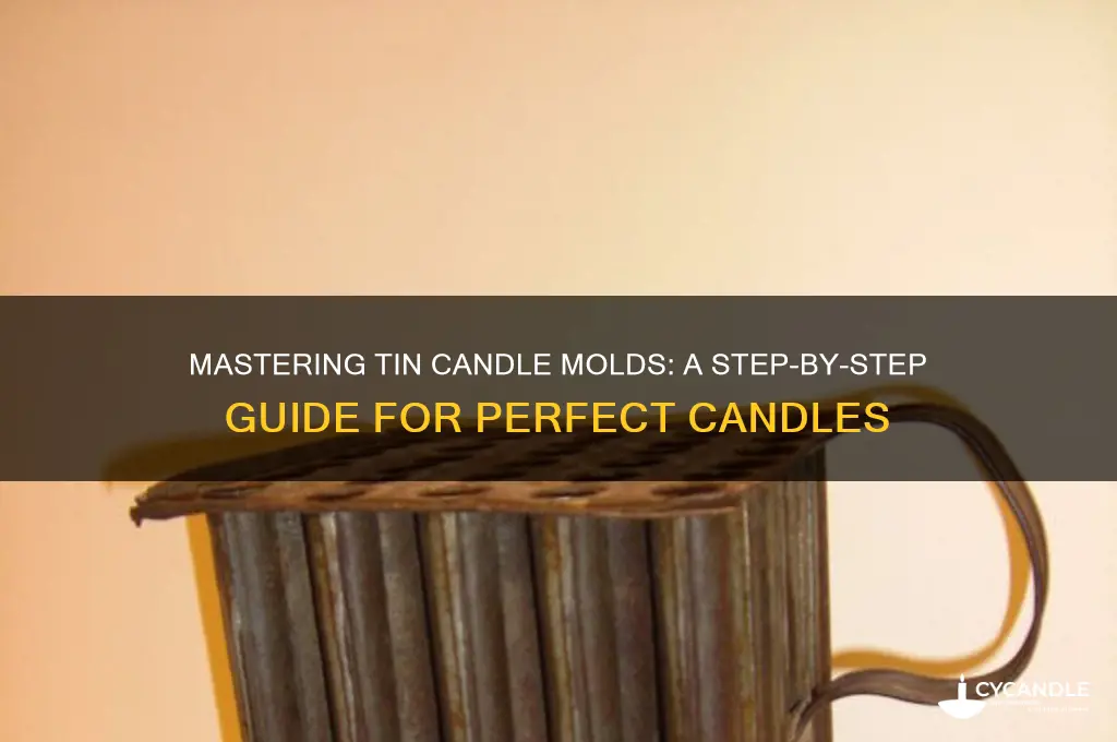 how to use tin candle molds