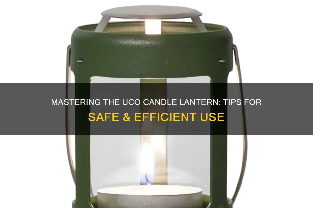 how to use uco candle lantern