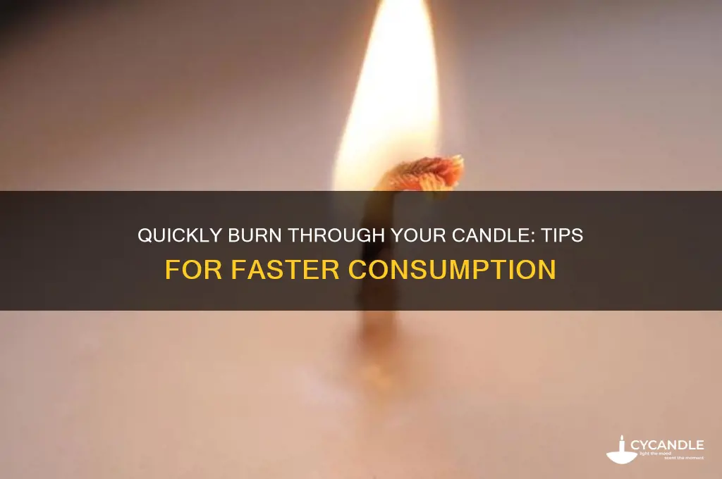 how to use up a candle fast