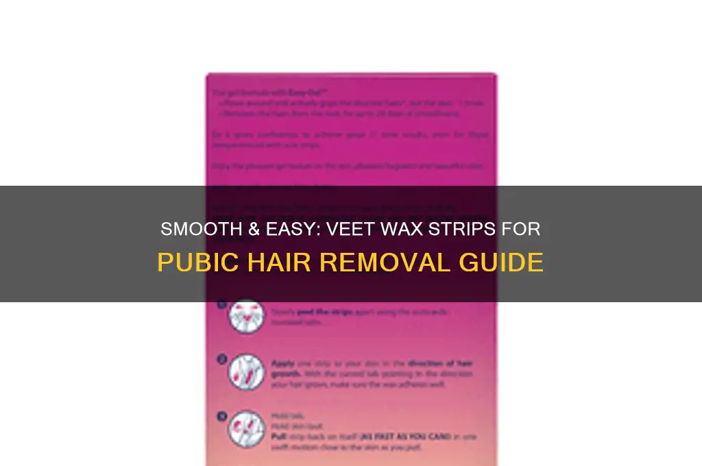 how to use veet wax strips to remove pubic hair