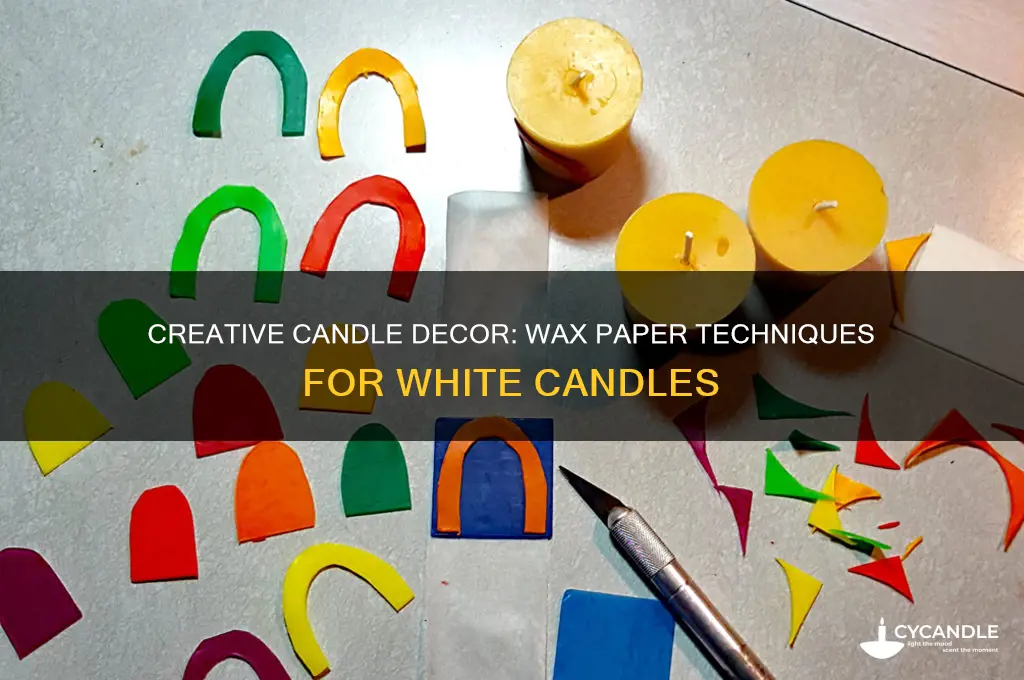 how to use wax paper to decorste a white candle