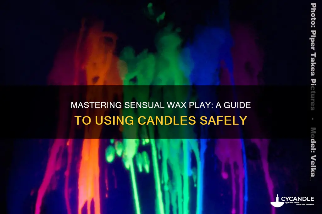 how to use wax play candles