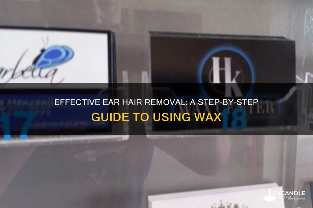 how to use wax to remove ear hair