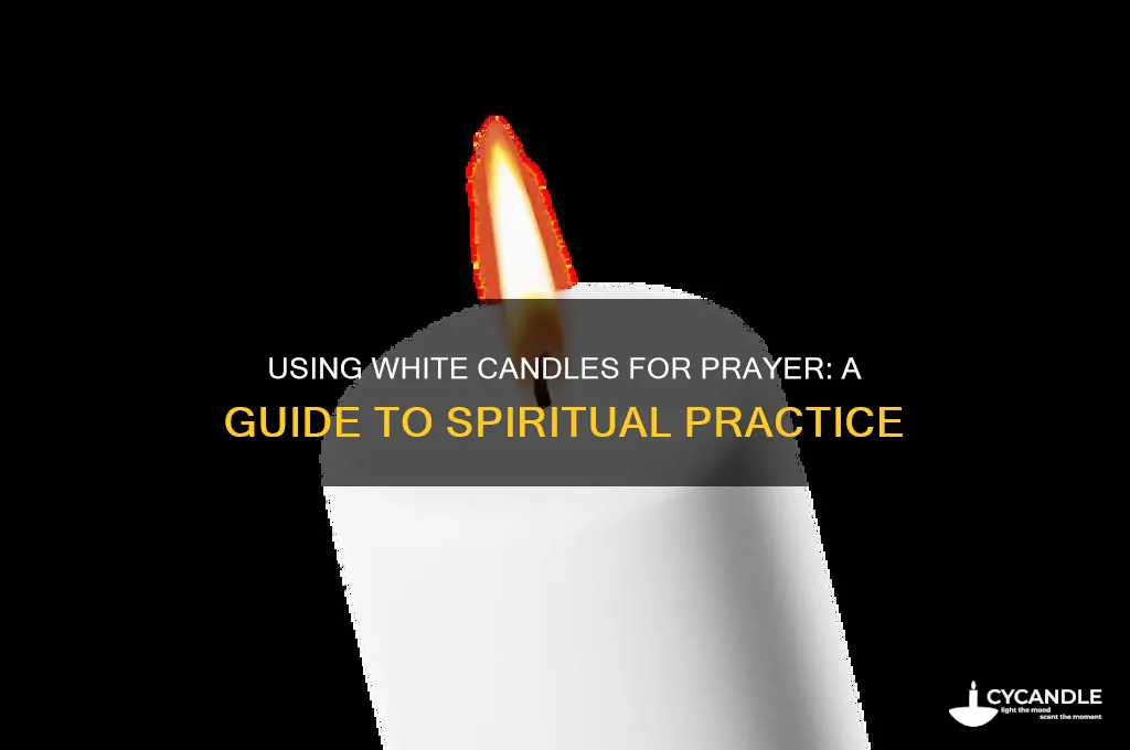 how to use white candle for prayer