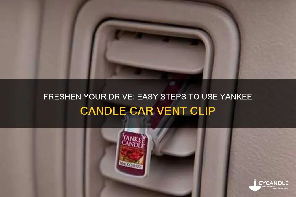 how to use yankee candle car vent clip