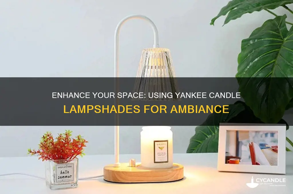 how to use yankee candle lampshade