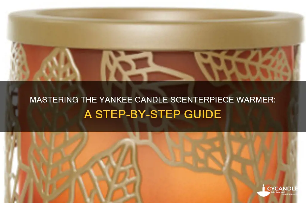 how to use yankee candle scenterpiece warmer