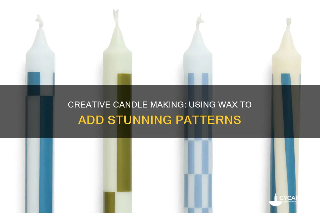 how to usr wax to put patterns in candles