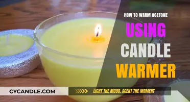 Safely Warming Acetone with a Candle Warmer: Tips and Tricks