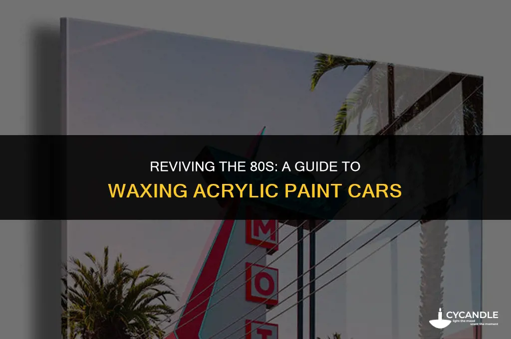 how to wax 80s acrilic paint car