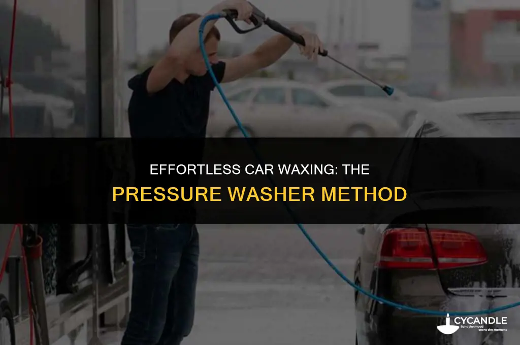 how to wax a car with a pressure washer