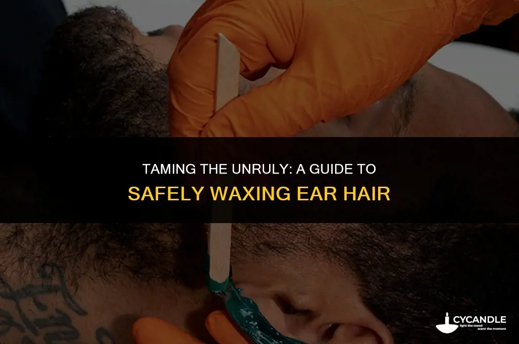 how to wax ear hair