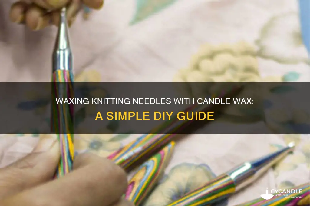how to wax knitting needles candle wax