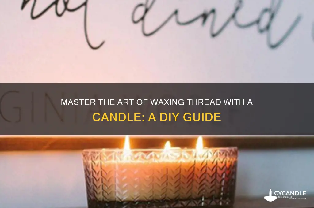 how to wax thread with candle