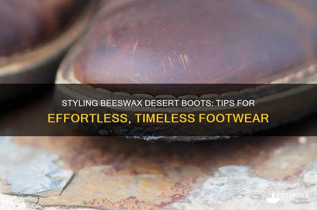 how to wear beeswax desert boots