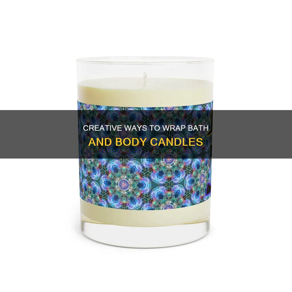 how to wrap a bath and body candle