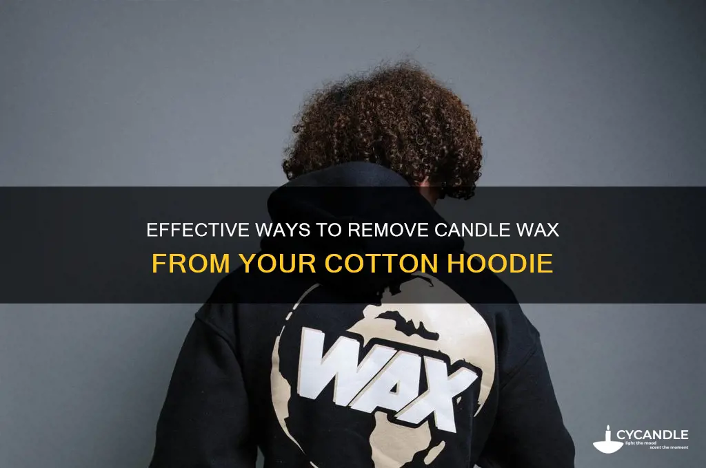 how ton get candle wax out of my cotton hoodie