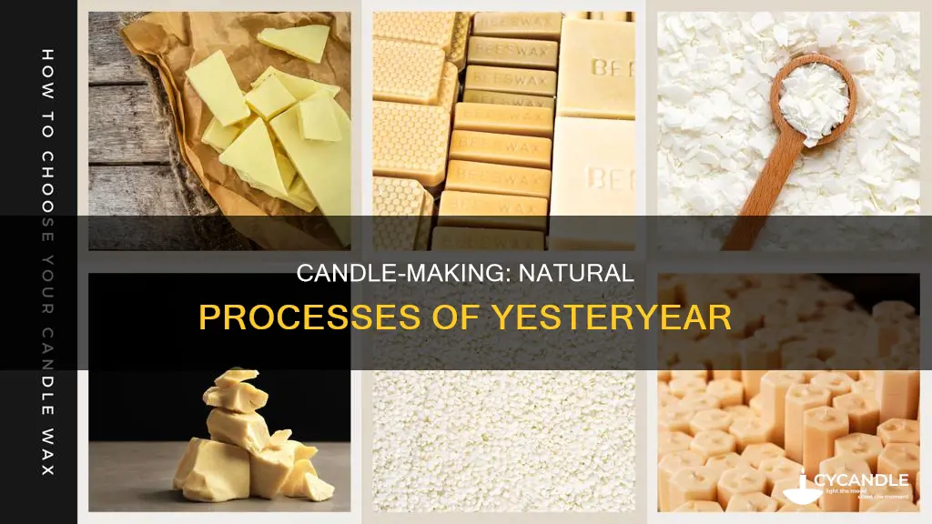 how were candles made back in the day naturally