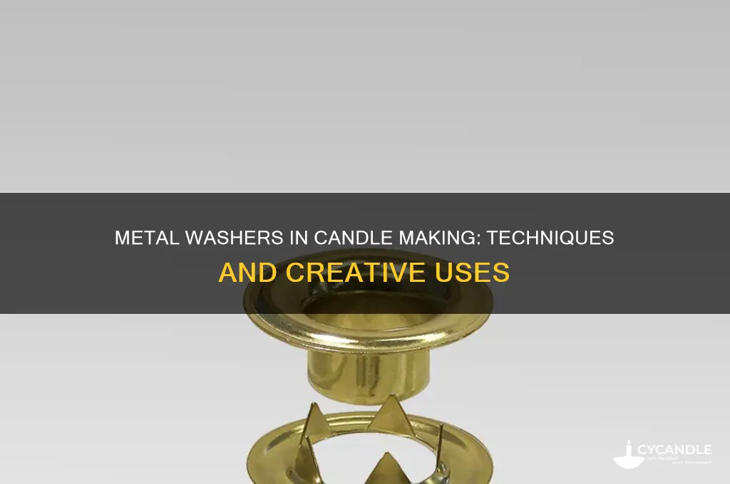 how were metal washers used when making candles