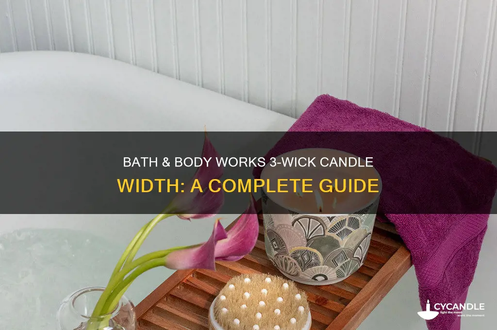 how wide are bath and body works 3 wick candles